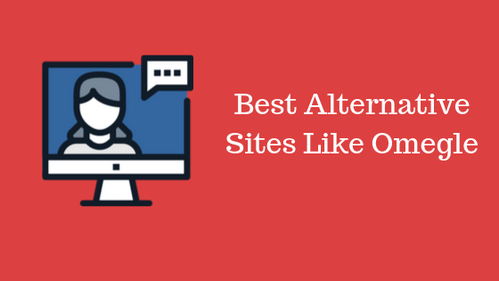 Best Alternative Sites Like Omegle