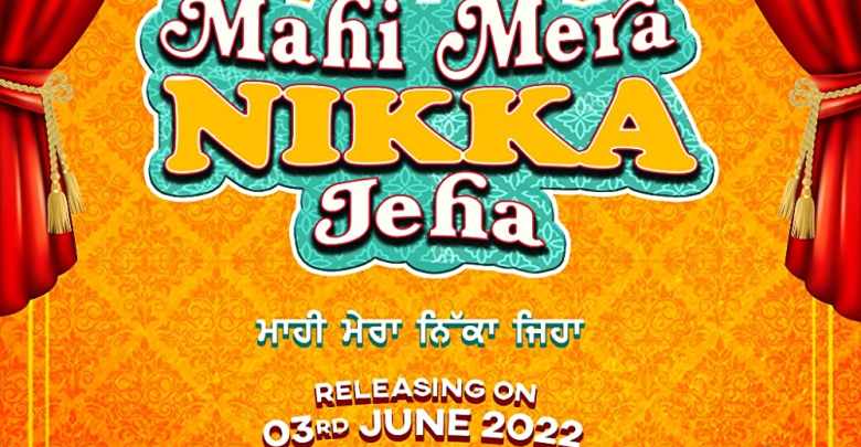 Download Mahi Mera Nikka Jeha 2022 Full Punjabi Movie